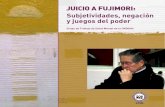 JUICIO A FUJIMORI: Subjetividades, negación y juegos del .El mito “Fujimori” está siendo procesado