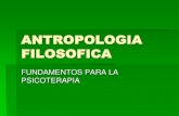 ANTROPOLOGIA FILOSOFICA - .PRINCIPIOS BSICOS Los sistemas antropol³gicos contemporneos dan raz³n