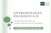 Antropolog­a Filos³fica II. Cuestiones Iniciales 2014-15