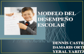 MODELO DEL DESEMPE‘O ESCOLAR DIAPOSITIVAS