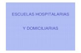 ESCUELAS HOSPITALARIAS Y DOMICILIARIAS 2015-07-07آ  Escuelas Hospitalarias Escuela Hospitalaria Nآ؛