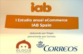 I Estudio anual eCommerce IAB Spain - Prisa I Estudio anual eCommerce IAB Spain elaborado por Elogia