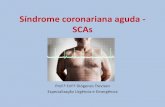 Sأ­ndrome coronariana aguda - SCAs ... miocأ،rdio (IAM), com ou sem supra desnivelamento do seguimento