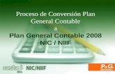 Proceso de Conversión Plan General Contable a Plan General Contable 2008 NIC / NIIF.