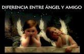 Diferencia entre angel y amigo
