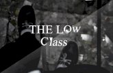 THE LOW CLASS