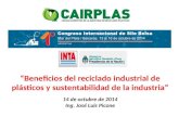 â€œBeneficios del reciclado industrial de plsticos y sustentabilidad de la industriaâ€‌ 14 de octubre de 2014 Ing. Jos© Luis Picone