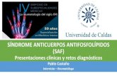 SأچNDROME ANTICUERPOS ANTIFOSFOLأچPIDOS (SAF) SأچNDROME ANTICUERPOS ANTIFOSFOLأچPIDOS (SAF) Presentaciones