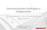 Comunicaciones Unificadas y Colaboraci£³n La transformaci£³n de las comunicaciones empresariales Ra£›l