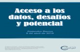 Acceso a los datos, desafأ­os y potencial ... Acceso a los datos, desafأ­os y potencial Alejandro Barros
