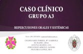 CASO CLأچNICO GRUPO A3 REPERCUSIONES ORALES Y SISTأ‰MICAS Clأ­nico A3.pdfآ  caso clأچnico. grupo a3.