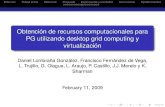 Obtenci³n de recursos computacionales para PG utilizando desktop grid computing y virtualizaci³n