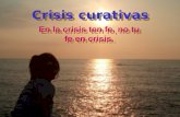 Crisis curativas En la crisis ten fe, no tu fe en crisis