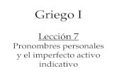 Griego I Lecci³n 7 Pronombres personales y el imperfecto activo indicativo