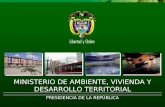 MINISTERIO DE AMBIENTE, VIVIENDA Y DESARROLLO TERRITORIAL PRESIDENCIA DE LA REPBLICA