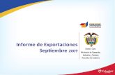 Informe de Exportaciones Septiembre 2009. EXPORTACIONES COLOMBIANAS Julio 2009 RESUMEN 1 IMPORTACIONES COLOMBIANAS 2 Julio 2009