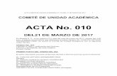 ACTA No. 010 - Universidad · PDF file ACTA COMITÉ DE UNIDAD ACADÉMICA N° 010 DEL 21 DE MARZO DE 2017 1 COMITÉ DE UNIDAD ACADÉMICA ACTA No. 010 DEL21 DE MARZO DE 2017 En Bogotá